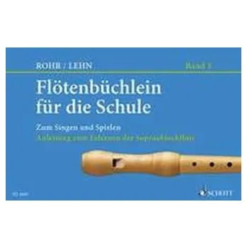 Flötenbüchlein für die Schule. H.1 - Lehn, Franz