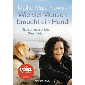 Literární biografie Wie viel Mensch braucht ein Hund - Nowak, Maike Maja [DE] (2016, Brožovaná, Goldmann)