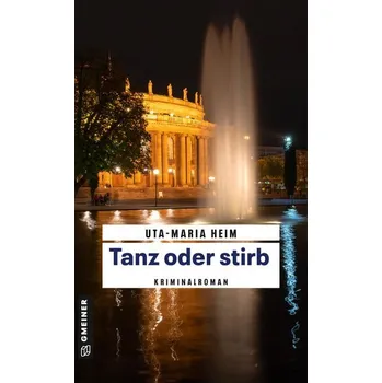 Tanz oder stirb - Heim, Uta-Maria
