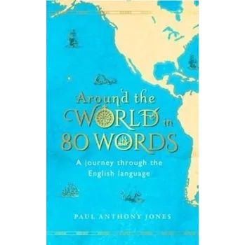 Around the World in 80 Words - Jones W. Paul