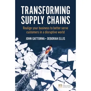 Transforming Supply Chains - Gattorna, John