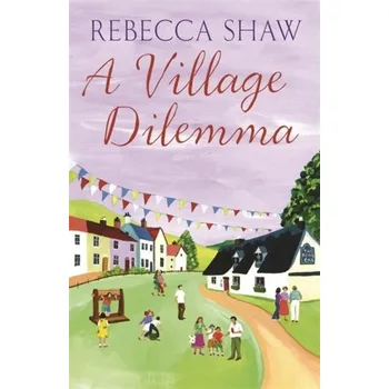 A Village Dilemma - Shawcross, Rebecca