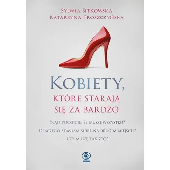 Kobiety, które starają się za bardzo - Sylwia Sitkowska