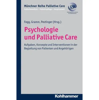 Psychologie und Palliative Care - Fegg, Martin