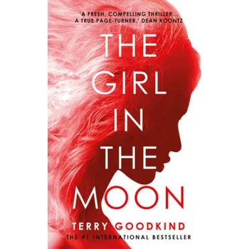 The Girl in the Moon - Goodkind, Terry