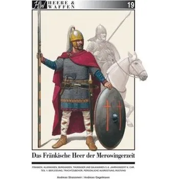 Das fränkische Heer der Merowingerzeit. Tl.1 - Strassmeir, Andreas