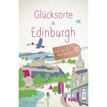 Cestování Glücksorte in Edinburgh - Kamleitner, Kathi