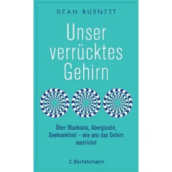 Unser verrücktes Gehirn - Burnett, Dean
