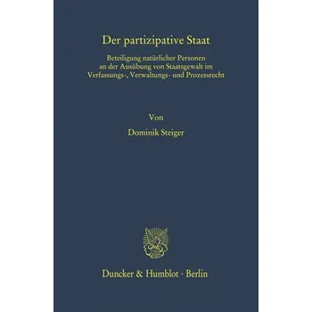 Der partizipative Staat. - Steiger, Dominik
