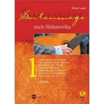 Saitenwege nach Südamerika, m. Audio-CD. Bd.1 - Langer, Michael