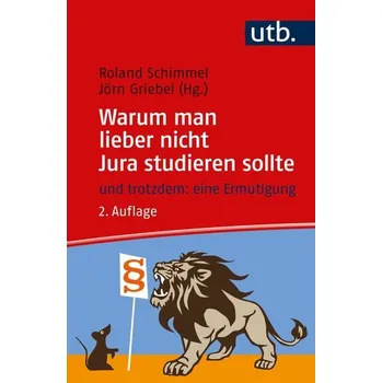 Warum man lieber nicht Jura studieren sollte - Griebel, Jörn