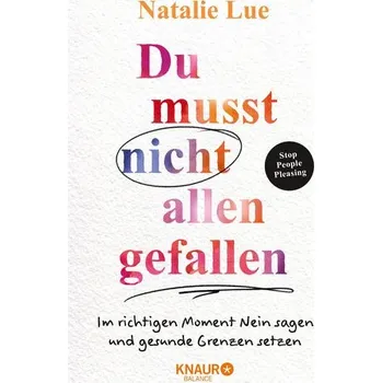 Osobní rozvoj Du musst nicht allen gefallen - Lue, Natalie