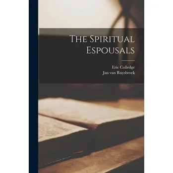 The Spiritual Espousals - Ruysbroek, Jan Van