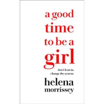 A Good Time to be a Girl - Morrissey, Helena [EN] (2018, Brožovaná / brožovaná, HarperCollins Publishers)