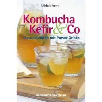 Kombucha, Kefir & Co - Arndt, Ulrich