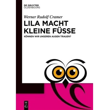 Lila macht kleine Füße - Cramer, Werner Rudolf