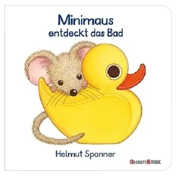 Minimaus entdeckt das Bad - Spanner, Helmut