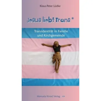 Jesus liebt Trans - Lüdke, Klaus-Peter