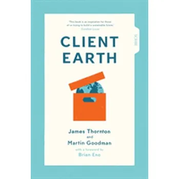 Client Earth - Thornton, James; Goodman, Martin [EN] (2018, Brožovaná, Scribe Publications)