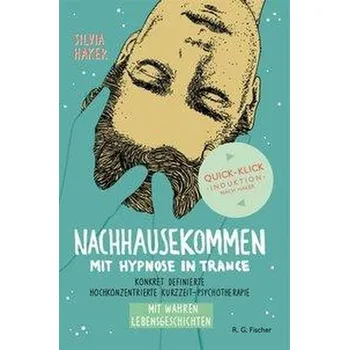 Nachhausekommen mit Hypnose in Trance - Haker, Silvia
