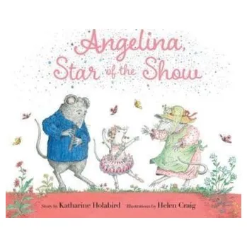 Angelina, Star of the Show - Holabird, Katharine