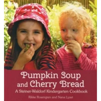Pumpkin Soup and Cherry Bread - Rosengren, Rikke; Lyzet, Nana