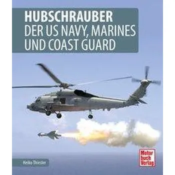 Hubschrauber der US Navy, Marines und Coast Guard - Thiesler, Heiko
