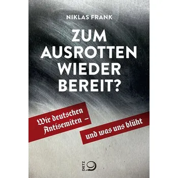 Zum Ausrotten wieder bereit? - Niklas Frank