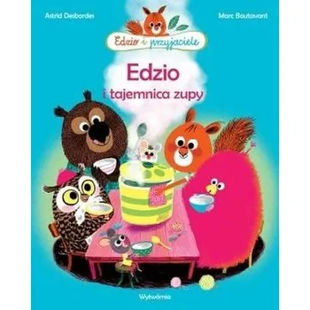 Pohádka Edzio i przyjaciele. Edzio i tajemnica zupy w.2 - Desbordes Astrid