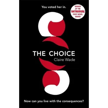 The Choice - Wade, Claire Lynch