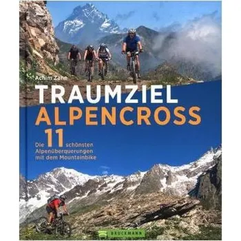 Cestování Traumziel Alpencross, m. CD-ROM - Zahn, Achim