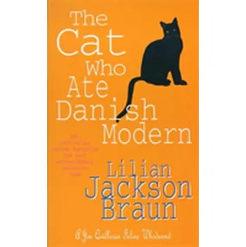 The Cat Who Ate Danish Modern (The Cat Who... Mysteries, Book 2) - Lilian Braun