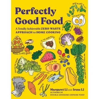 Perfectly Good Food - Li, Margaret; Li, Irene