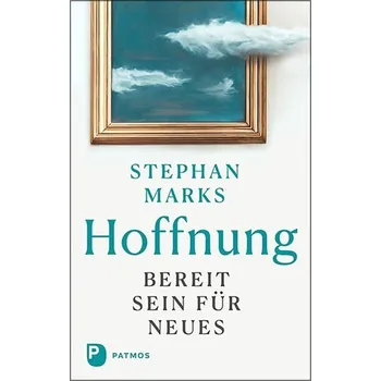 Osobní rozvoj Hoffnung - bereit sein für Neues - Marks, Stephan