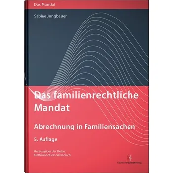 Das familienrechtliche Mandat - Abrechnung in Familiensachen - Jungbauer, Sabine