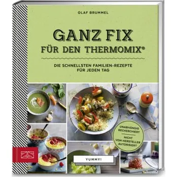 Yummy! Ganz fix für den Thermomix® - Brummel, Olaf