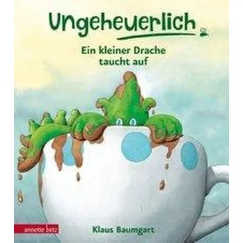 První čtění Ungeheuerlich - Ein kleiner Drache taucht auf - Baumgart, Klaus