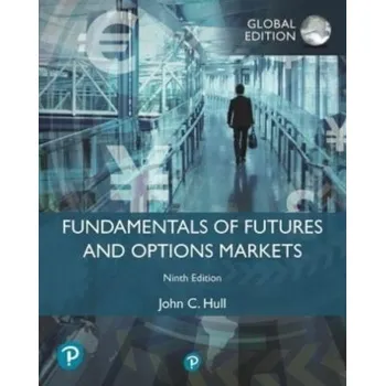 Učebnice Fundamentals of Futures and Options Markets, Global Edition - John M. Hull