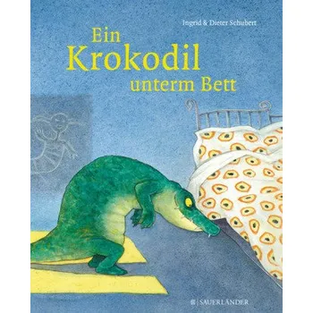 Pohádka Ein Krokodil unterm Bett - Schubert, Ingrid