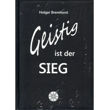Geistig ist der Sieg - Bremhorst, Holger