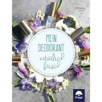 Mein Deodorant - Veit, Myriam