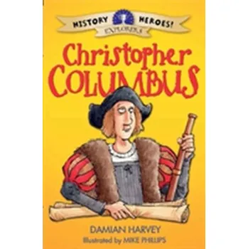 Populárně naučná literatura pro dospělé History Heroes: Christopher Columbus - Harvey, Damian