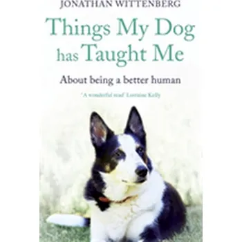 Things My Dog Has Taught Me - Wittenberg, Jonathan [EN] (2018, Brožovaná, Hodder And Stoughton Ltd.)