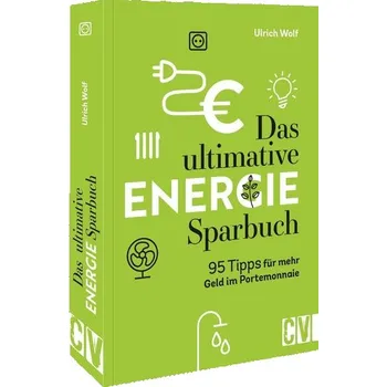 Das ultimative Energie-Sparbuch - Wolf, Ulrich