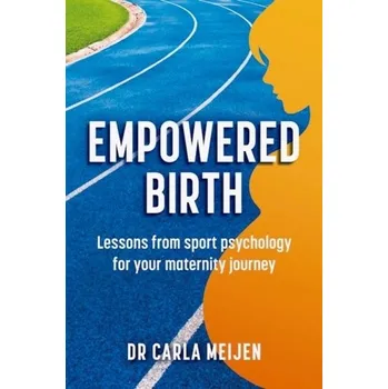 Empowered Birth - Meijen, Carla