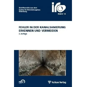 Fehler in der Kanalsanierung, erkennen, vermeiden - Wegener, Thomas