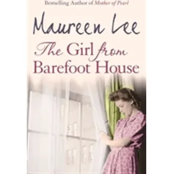 The Girl From Barefoot House - Lee Maureen