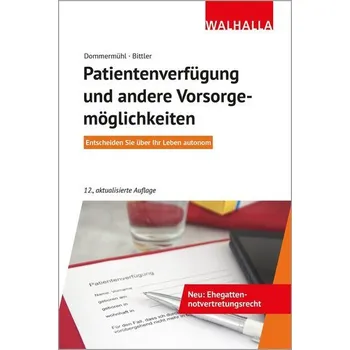Patientenverfügung und andere Vorsorgemöglichkeiten - Bittler, Jan [DE] (2023, Brožovaná, Walhalla und Praetoria)