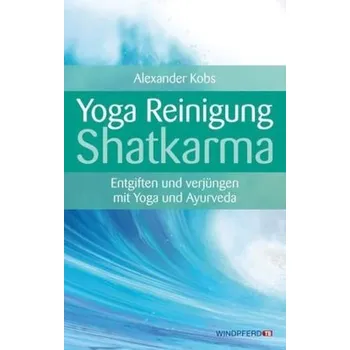 Yoga-Reinigung Shatkarma - Kobs, Alexander