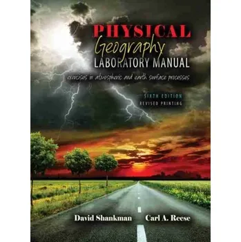 Physical Geography Laboratory Manual - Shankman, David; Reese, Carl Andrew